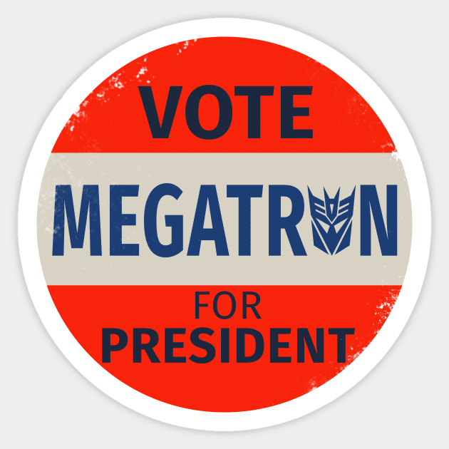 Megatron 2024 For President Sticker by prometheus31